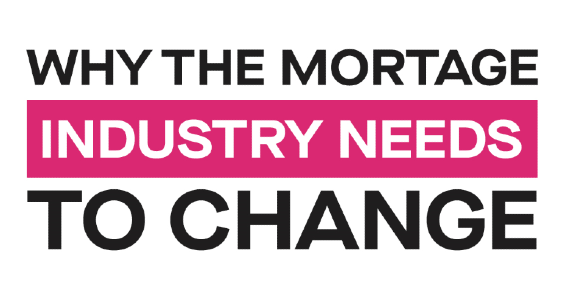 Photo - Why the mortgage industry needs to change